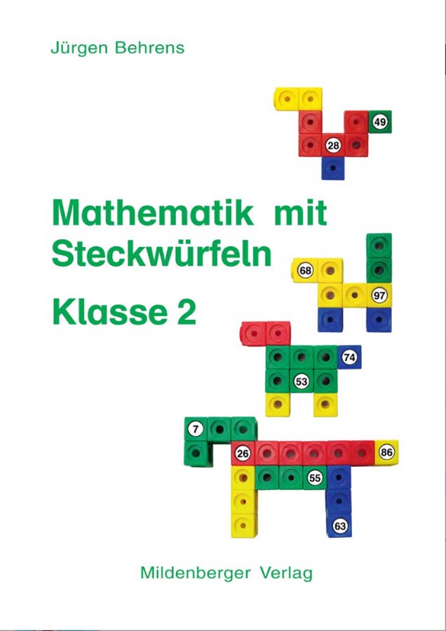 Mathematik mit Steckwürfeln, Klasse 2 Mathematik mit Steckwürfeln, Klasse 2