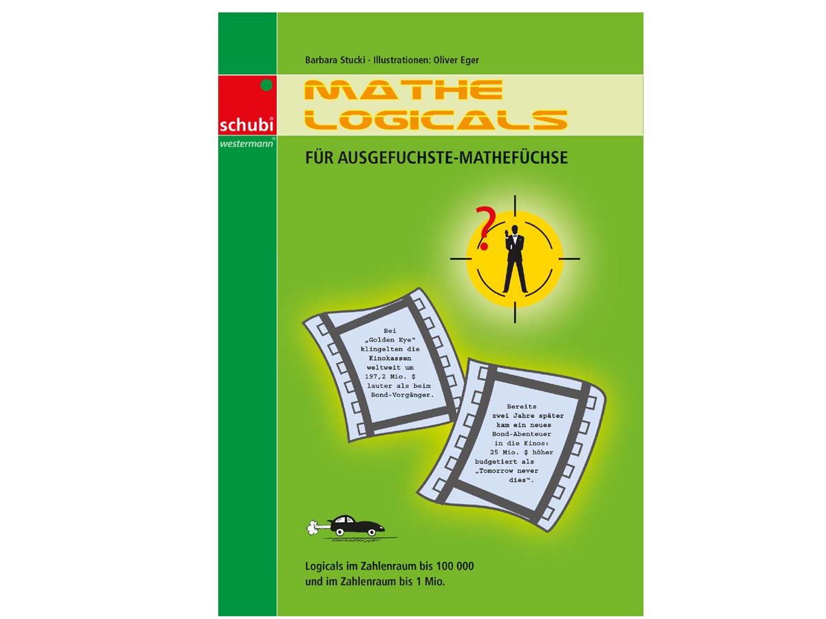 Mathe-Logicals - Für ausgefuchste Mathefüchse - Kopiervorlagen Mathe-Logicals - Für ausgefuchste Mathefüchse - Kopiervorlagen